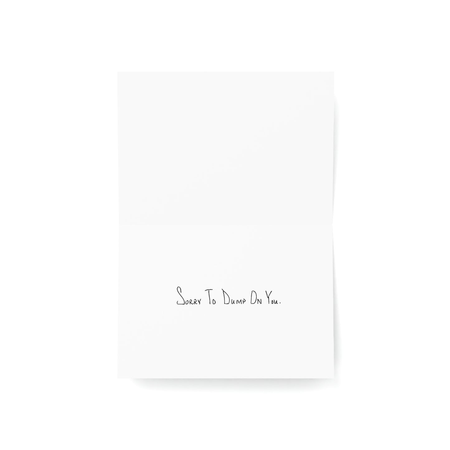 Sorry/Apologizing - Sorry to Dump on You