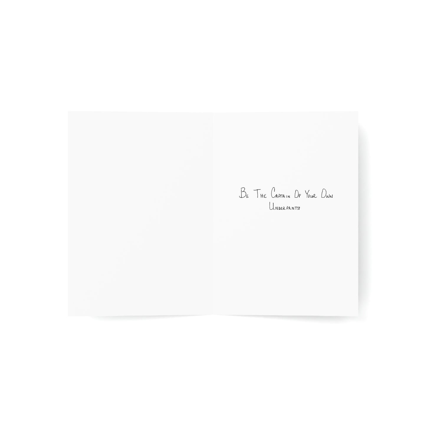 Encouragement - Be the Captain of Your Own Underpants