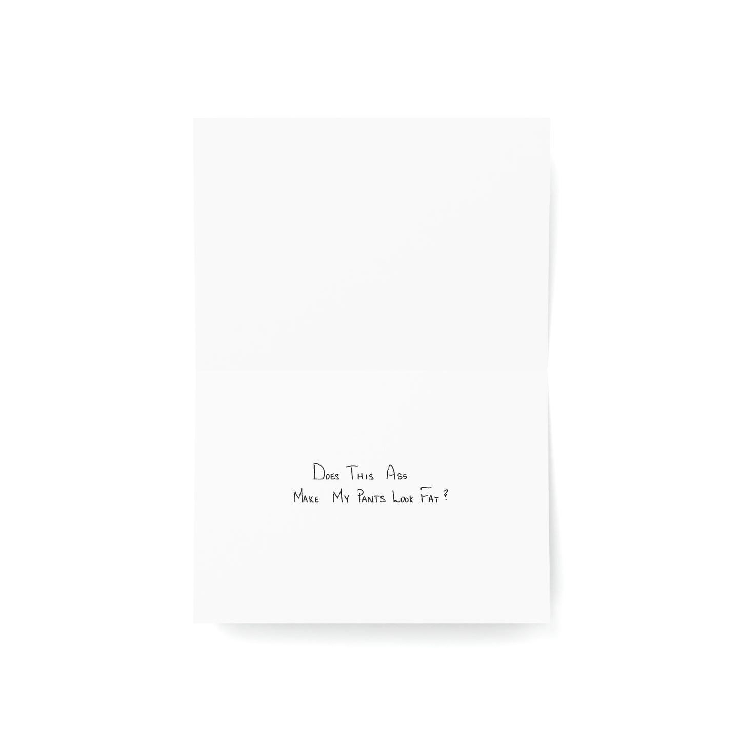 Oddball/Miscellaneous - Does This Ass Make My Pants Look Fat